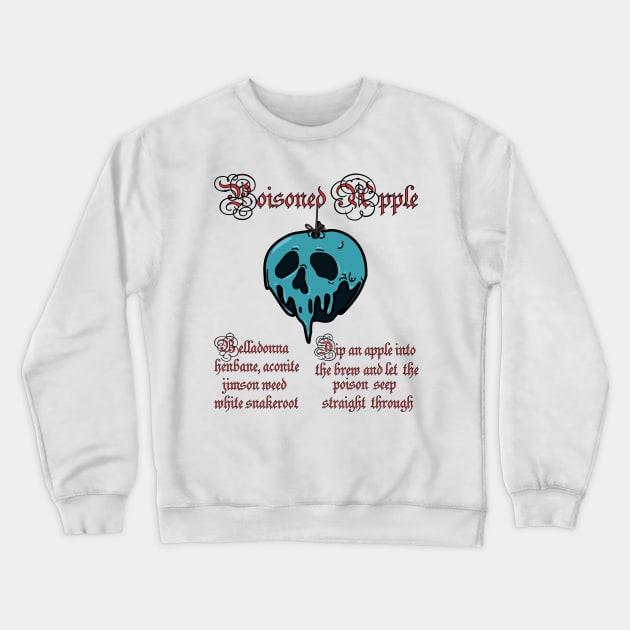 Poisoned apple recipe Crewneck Sweatshirt by Brunaesmanhott0